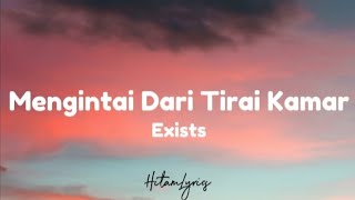 Exists  Mengintai dari tirai kamar Lyrics [upl. by Huggins]