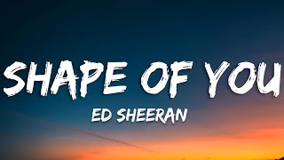 Ed Sheeran  Shape of You  Lyrics  7clouds Lyrics [upl. by Enrique369]