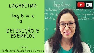 Logaritmo  Definição e Exemplos  Vivendo a Matemática com a Professora Angela [upl. by Ynnaej]