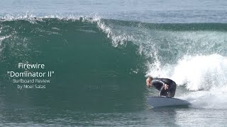 Firewire quotDominator 20quot Surfboard Review by Noel Salas Ep112 [upl. by Jeanine]