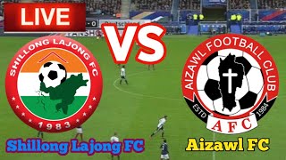 Shillong Lajong FC Vs Aizawl FC Football Live [upl. by Kurland]