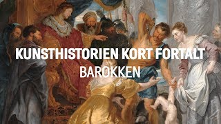 Kunsthistorien kort fortalt Barokken [upl. by Bronk817]