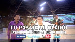 FERNANDO BURBANO amp LUISITO MUÑOZ PROMO DE quotTU PASAJE AL OLVIDOquot [upl. by Yancey]