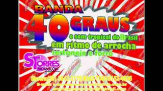 banda 40 graus amor verdadeiro [upl. by Libove]