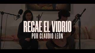 Recae el Vidrio  Claudio León [upl. by Aldrich]