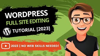 WordPress Full Site Editing Tutorial 2023 MADE EASY [upl. by Lewendal]