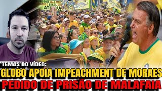 1 PRISÃO DE MALAFAIA POR MANIFESTAÇÃO GLOBO ENDOSSA MANIFESTAÇÃO BOLSONARO FAZ DISCURSO FORTE [upl. by Nitaj]