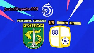 persebaya surabaya vs barito putera  bri liga 1  jumat 23 agustus 2024 [upl. by Alakam]