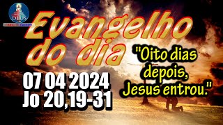 EVANGELHO DO DIA 07042024 COM REFLEXÃO Evangelho Jo 201931 [upl. by Atinomar265]