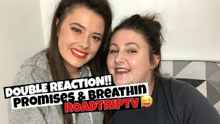 DOUBLE REACTION Promises amp Breathin  RoadtripTV 🤫🎵 [upl. by Dyna236]