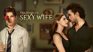 Presidents Sexy Wife love couples lovetriangle drama [upl. by Mattie]