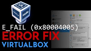 FIXED VirtualBox EFAIL 0x80004005 ConsoleWrap [upl. by Honan]