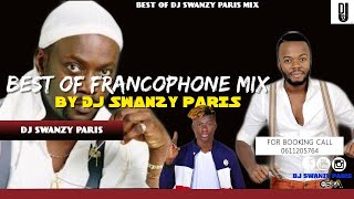 BEST OF FRANCOPHONE MIX DJ SWANZYPARIS [upl. by Aisetal]