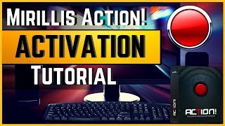 Mirillis Action Activation Tutorial [upl. by Bevis]