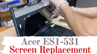 Acer Aspire ES1531 Screen Replacement or Repair [upl. by Ahsemik]