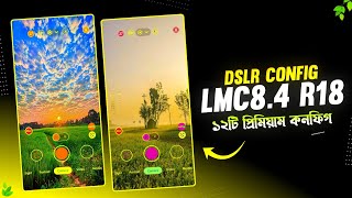 নতুন ১২টি কনফিগ 🔥😱 Lmc 84 R17  R18 Config File Download  Lmc 84 DSLR Config File [upl. by Esdras]