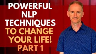 The Top 10 Life Changing NLP Techniques  Part 1 [upl. by Ardrey]