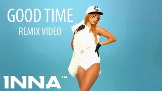 INNA  Good time Remix video [upl. by Gib938]