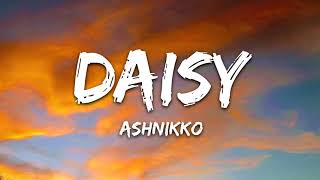 1 hour  Ashnikko  Daisy Lyrics [upl. by Grath396]