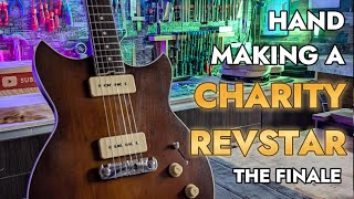 The Epic Finale Building A Custom Charity Revstar Guitar From Scratch [upl. by Aitsirhc]