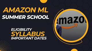 Amazon ML Summer School  Syllabus  Eligibility Criteria  Important Dates Amazon internship [upl. by Mattias]