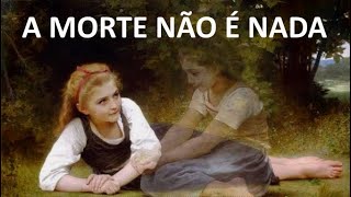 A MORTE NÃO É NADA [upl. by Nileek]