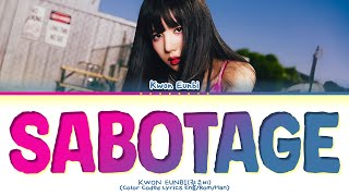 Kwon Eunbi SABOTAGE Lyrics Color Coded Lyrics [upl. by Oiliduab]