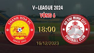 🔴BÌNH LUẬN TRỰC TIẾP THANH HÓA VS TPHCM VÒNG 6 VLEAGUE 2024 [upl. by Entwistle632]