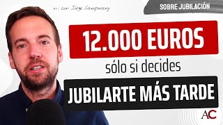 📣 ¡NOTICIA EL GOBIERNO TE PREMIARÁ SI RETRASAS TU JUBILACIÓN 💰 [upl. by Arnon57]