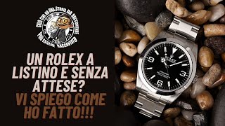 Un Rolex a listino e senza atteseecco come ho fatto [upl. by Hasseman839]