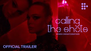 CALLING THE SHOTS WOMEN CINEMATOGRAPHERS  Official Trailer  Handpicked by MUBI [upl. by Con792]