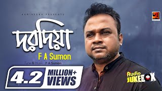 Dorodiya  F A Sumon  New Bangla Song  Full Album  Audio Jukebox [upl. by Ahsain]