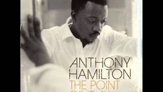 The Point of It All  Anthony Hamilton [upl. by Musette]