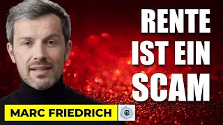 Marc Friedrich Unsere Rente ist ein Scam [upl. by Htebaras]