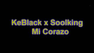 KeBlack ft Soolking Mi Corazo ParolesLyrics [upl. by Collie]