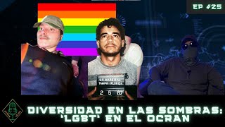 EP 25 PARTE 1 Diversidad en las sombras LGBT en el OcraN [upl. by Akselaw762]