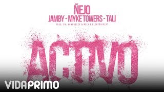 Ñejo  Activo Feat Jamby quotEl Favoquot Myke Towers y Tali Official Audio [upl. by Yelsew572]