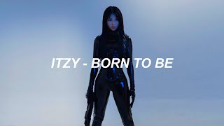 ITZY quotBORN TO BEquot Easy Lyrics [upl. by Asit]