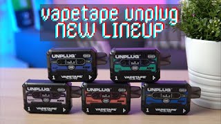 VAPETAPE UNPLUG  LATEST LINEUP [upl. by Ormond]