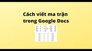 Cách viết ma trận trong Google Docs [upl. by Kyl]