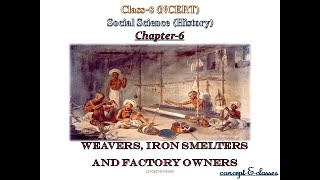 NCERT Class 8 History Chapter 7  Weavers Iron Smelters and Factory Owners [upl. by Conni257]