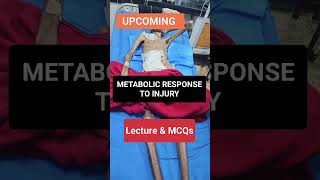 Upcoming lecture on Metabolic response to injury and MCqs [upl. by Dnilasor]