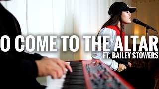 KNDM CO  O Come to the Altar  Elevation Worship cover  Bailey Stowers x David Taafua [upl. by Glory607]