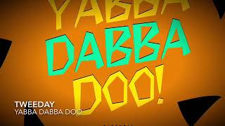 Tweeday quotYabba Dabba Dooquot instagram Tweedaygo2hard [upl. by Amsden]