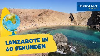 Lanzarote in 60 Sekunden – Reisetipps für den Urlaub  HOLIDAYCHECK [upl. by Novehs]