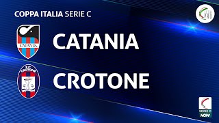 Catania  Crotone 33 65 dcr  Coppa Italia Serie C  Gli Highlights [upl. by Arytahs]