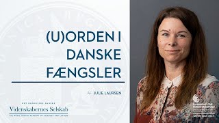 Julie Laursen  Uorden i danske fængsler  Sapere Aude 2023 [upl. by Karlow]