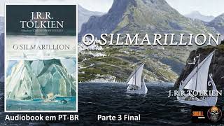 O Silmarillion parte 3 Final– Legendarium de Tolkien  JRR Tolkien  audiobook em PT BR [upl. by Addam909]