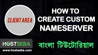 How to create custom Nameserver । Create custom Nameserver Bangla tutorial । HostSeba [upl. by Moreno]