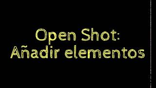 Tutorial OpenShot Primeros pasos añadir elementos [upl. by Yezdnil]